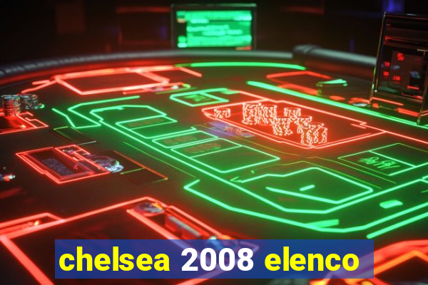 chelsea 2008 elenco